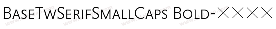 BaseTwSerifSmallCaps Bold字体转换